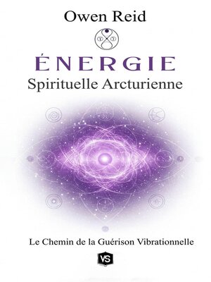 cover image of Énergie Spirituelle Arcturienne--Le Chemin de la Guérison Vibrationnelle